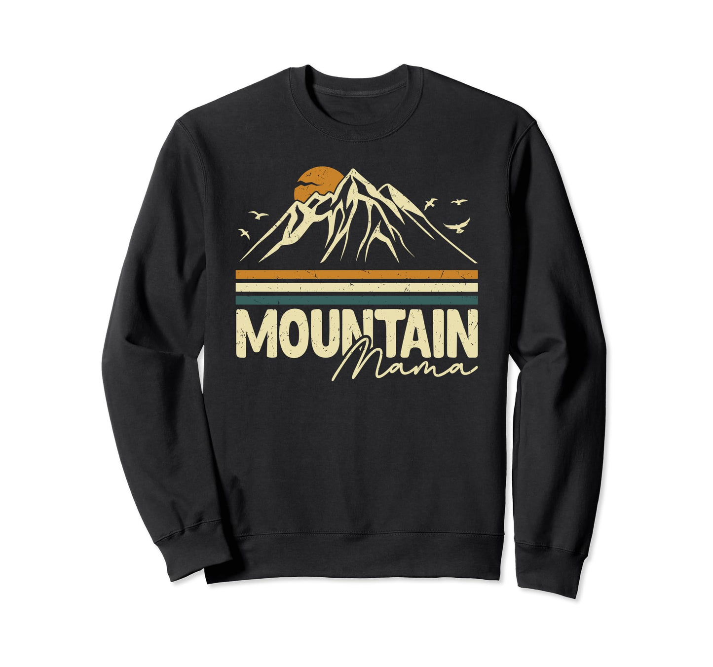 Mountain Mama Life Mom Hiking Sweatshirt - Fun Novelty Design Men Women - T-Shirt, Sweatshirt, Hoodie