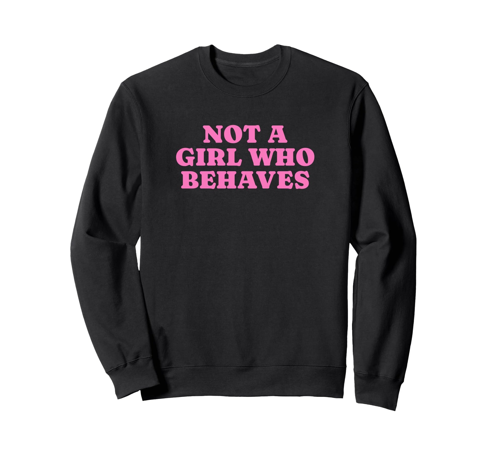 Not Who Behaves Y2K Aesthetic Sweatshirt - Streetwear Style for Adults - T-Shirt, Sweatshirt, Hoodie