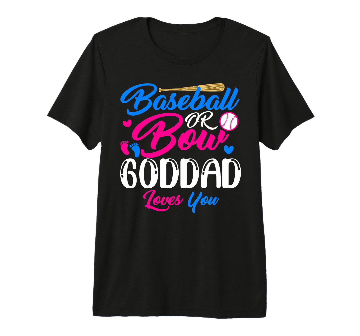 Baseball Or Bow Goddad Loves You T-Shirt - Minimalist Print Men Women - T-Shirt, Sweatshirt, Hoodie