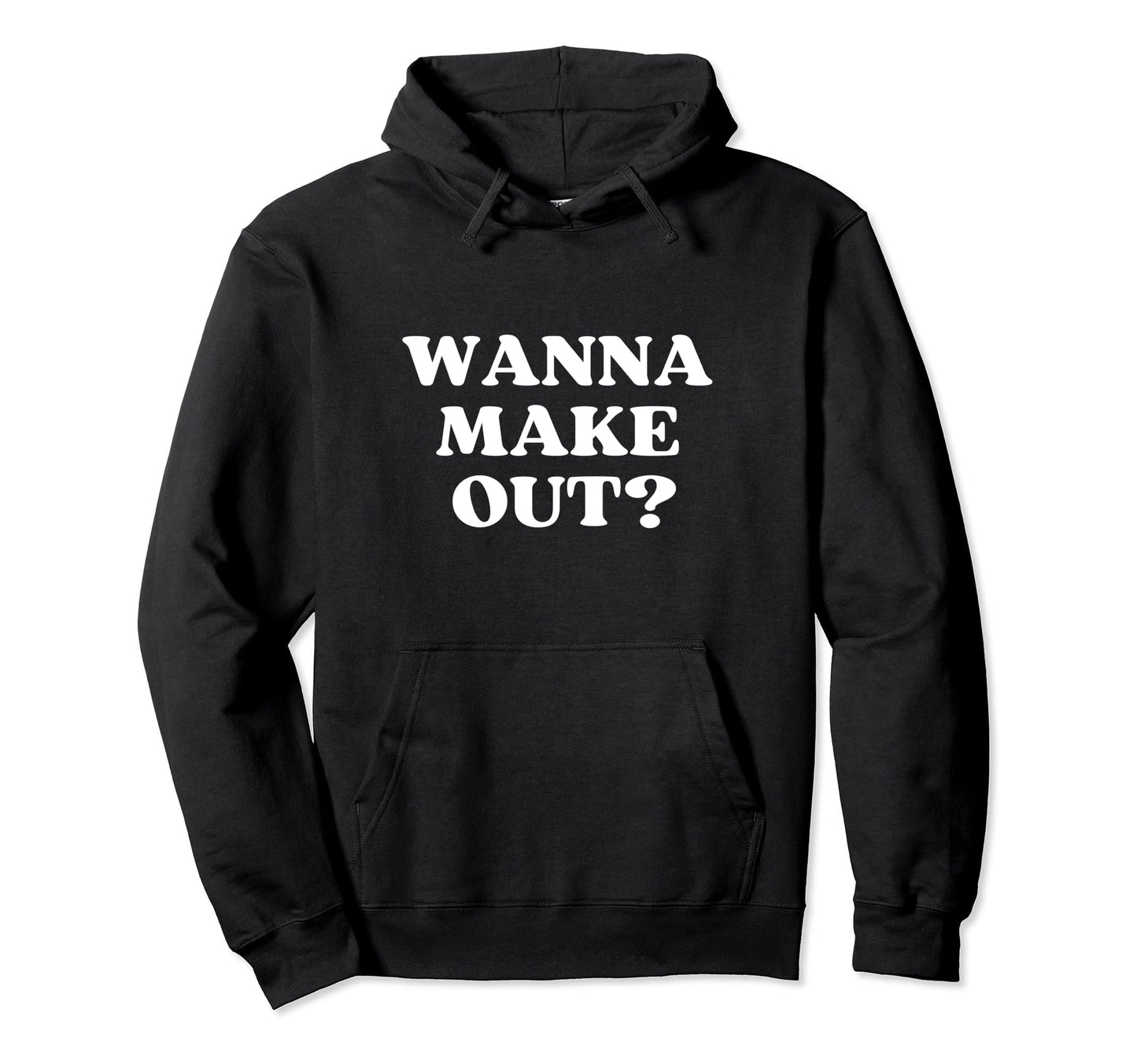 Wanna Make Out Y2K Aesthetic Hoodie - Trendy Graphic Men Women - T-Shirt, Sweatshirt, Hoodie