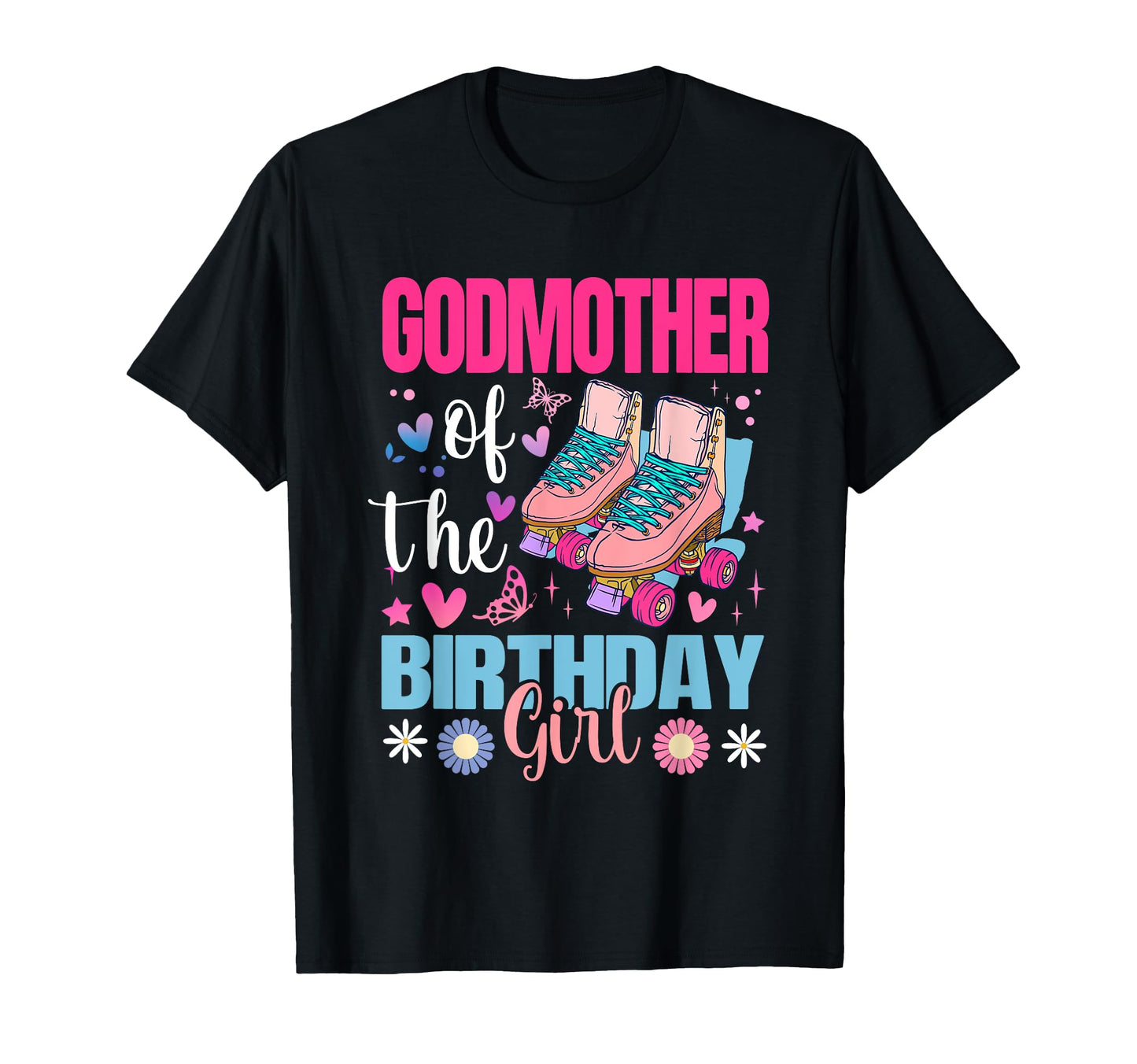 Godmother Birthday Rolling Skate Bday T-Shirt - Graphic Print Men Women - T-Shirt, Sweatshirt, Hoodie