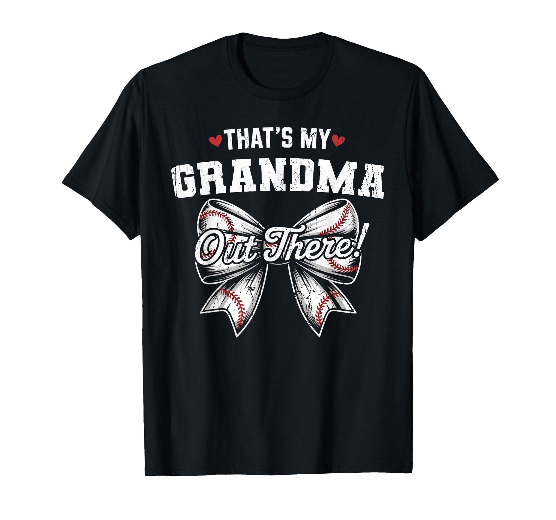 Thats My Grandma Out There Baseball T-Shirt - Fun Novelty Design Unisex - T-Shirt, Sweatshirt, Hoodie