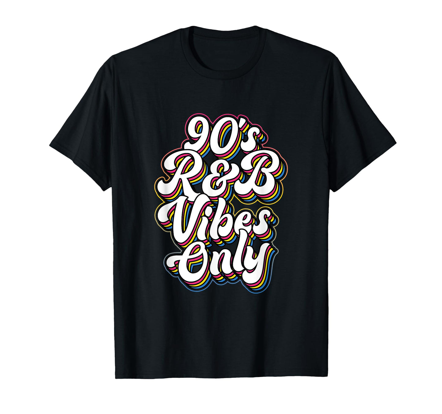 90S R B Vibes Only Typography T-Shirt - Fun Novelty Design Unisex - T-Shirt, Sweatshirt, Hoodie