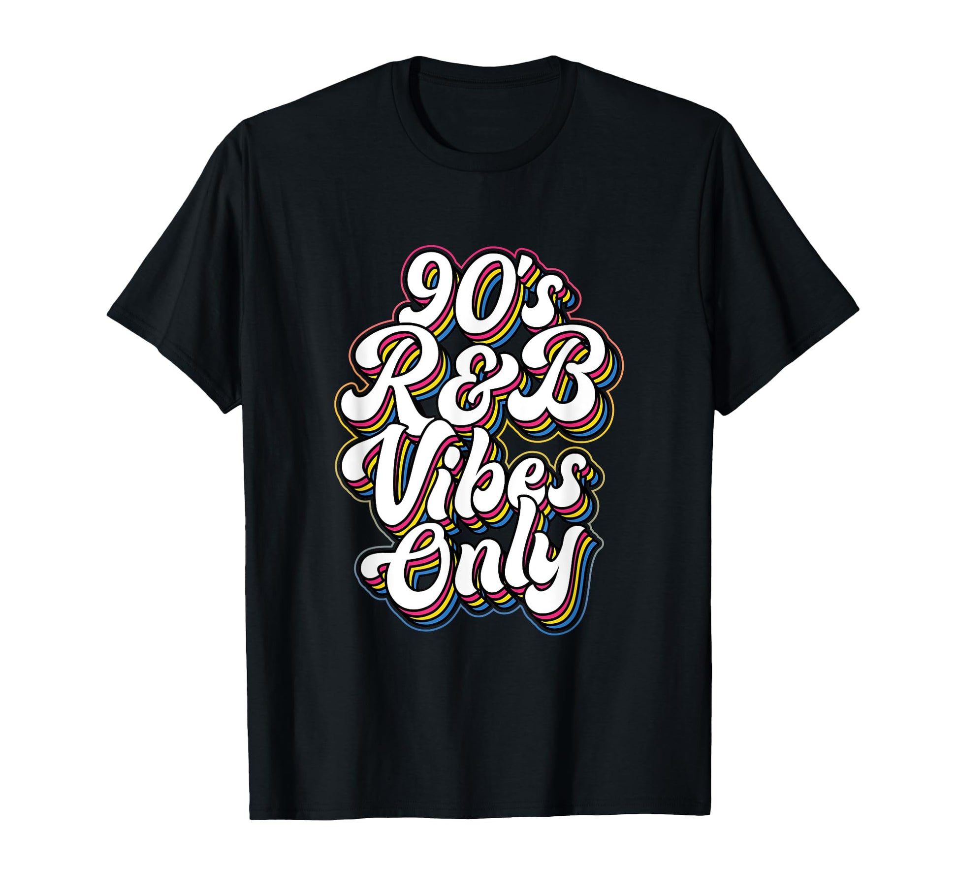 90S R B Vibes Only Typography T-Shirt - Fun Novelty Design Unisex - T-Shirt, Sweatshirt, Hoodie