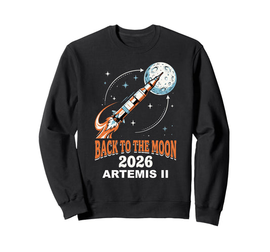 Back To Moon 2026 Artemis Ii Rocket Sweatshirt - Trendy Graphic for Adults - T-Shirt, Sweatshirt, Hoodie