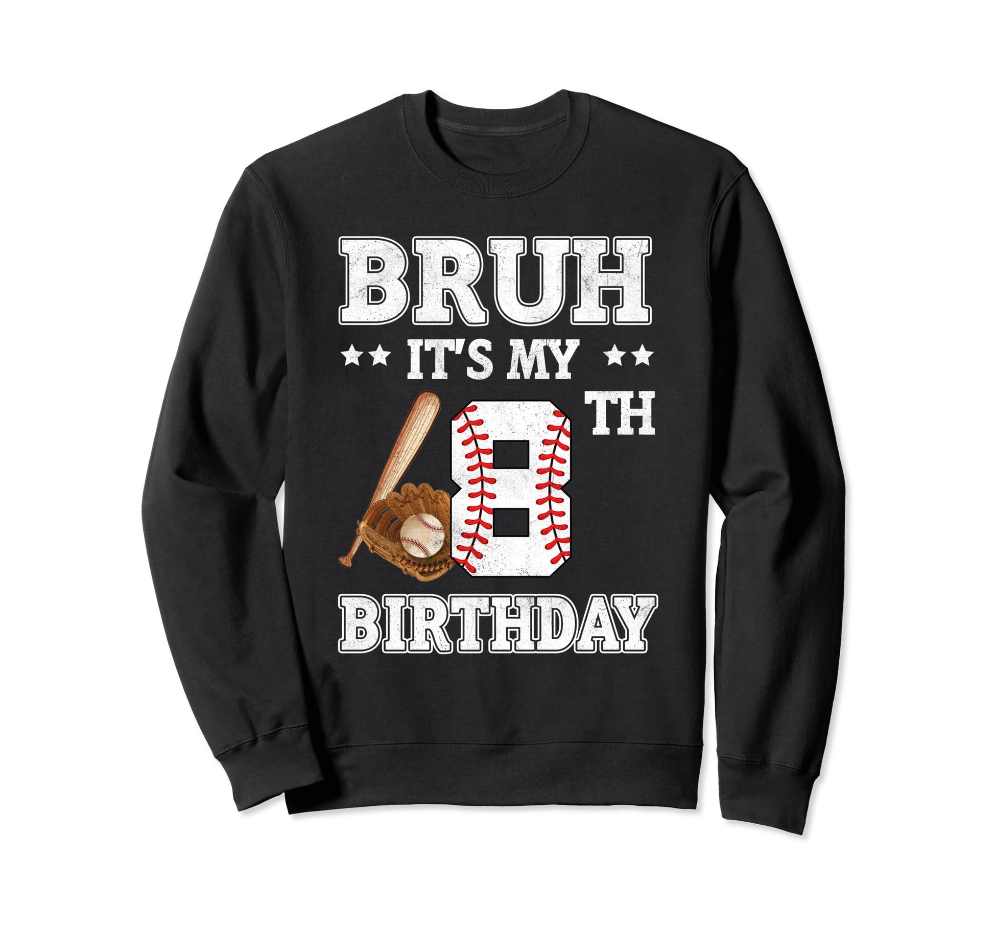 Bruh Its My 8Th Birthday 8 Year Sweatshirt - Aesthetic Graphic for Adults - T-Shirt, Sweatshirt, Hoodie