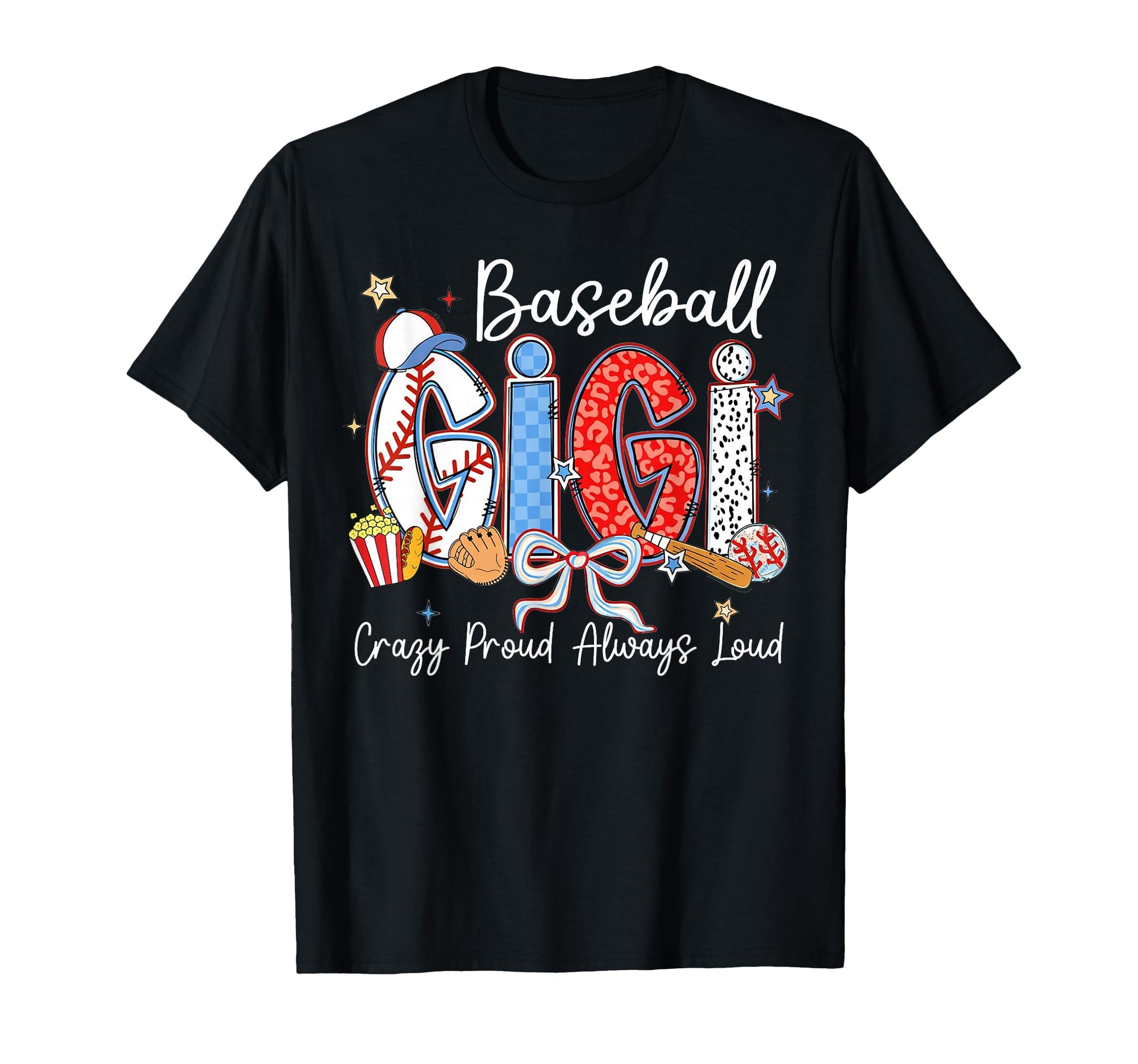 Baseball Gigi Crazy Proud Always T-Shirt - Casual Everyday Wear Unisex - T-Shirt, Sweatshirt, Hoodie