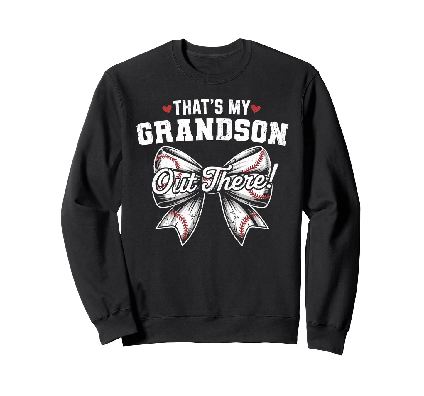 Thats My Grandson Out There Sweatshirt - Streetwear Style for Adults - T-Shirt, Sweatshirt, Hoodie