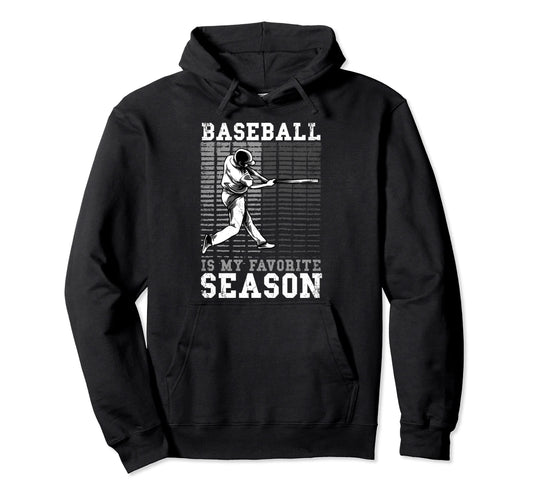 Baseball Is My Favorite Season Homerun Hoodie - Unique Graphic for Adults - T-Shirt, Sweatshirt, Hoodie
