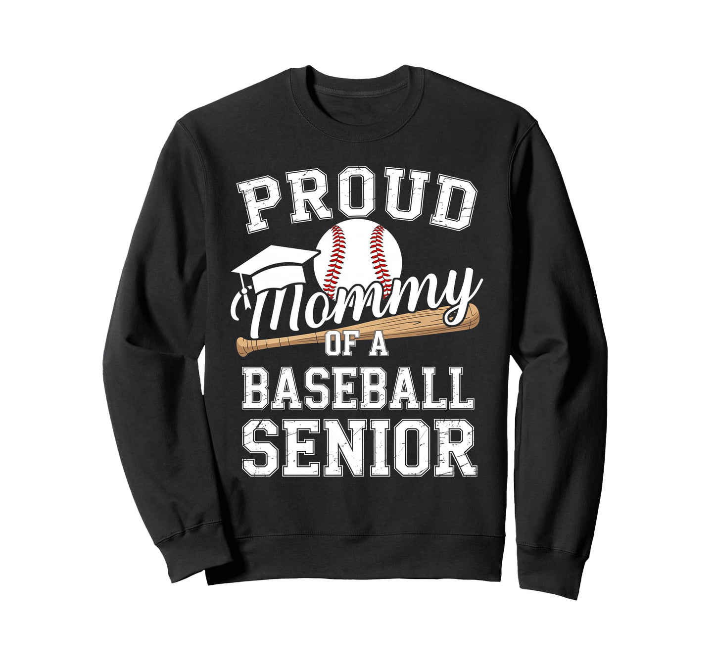 Proud Mommy 2026 Senior Baseball Sweatshirt - Unique Graphic for Adults - T-Shirt, Sweatshirt, Hoodie