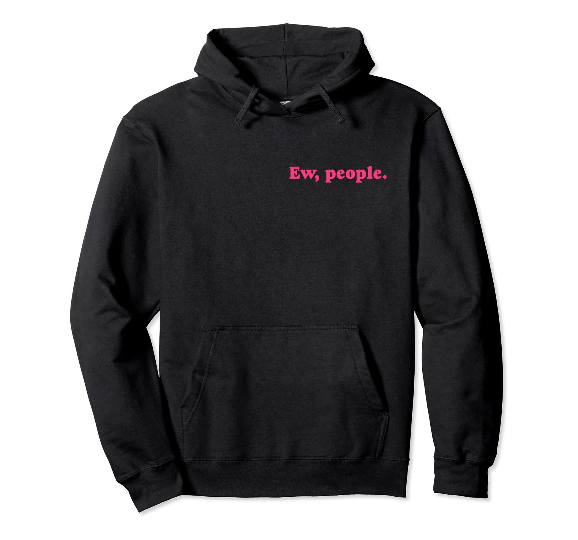 Ew People Anti Social Hoodie - Novelty Apparel Unisex - T-Shirt, Sweatshirt, Hoodie