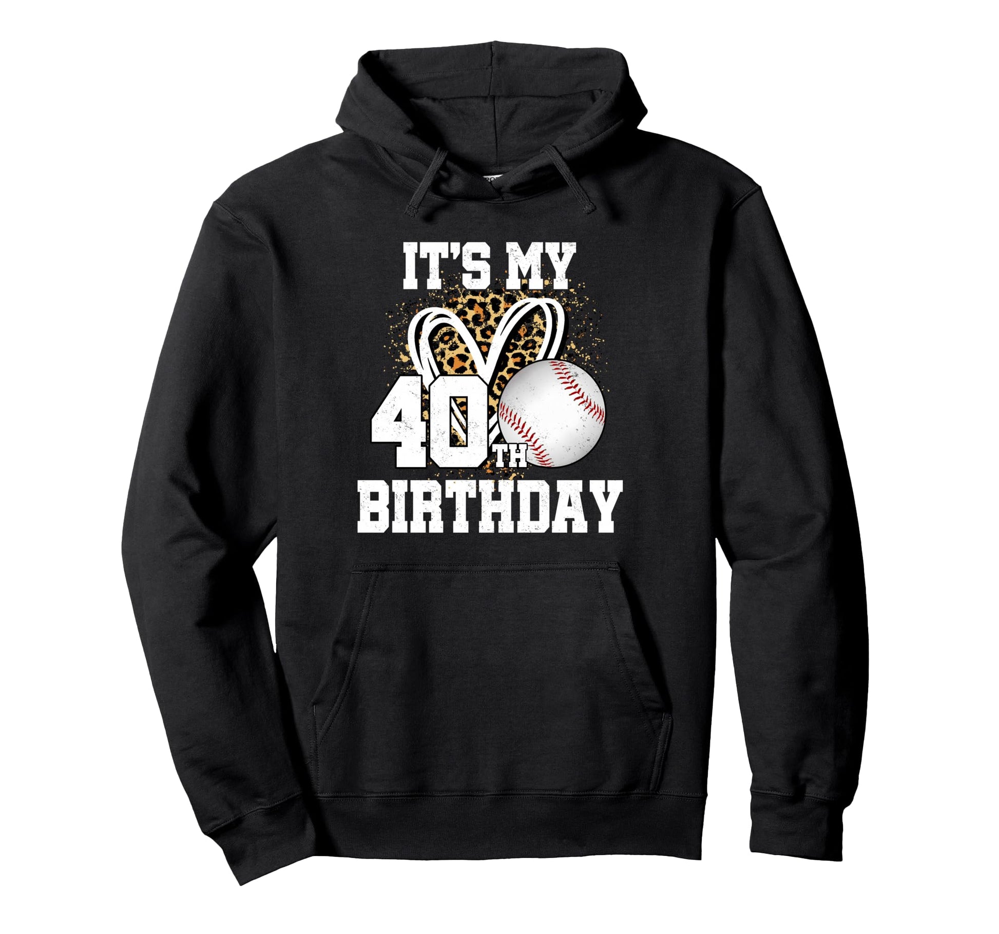 Its My 40Th Birthday Baseball 40 Year Old Hoodie - Trendy Graphic Unisex - T-Shirt, Sweatshirt, Hoodie