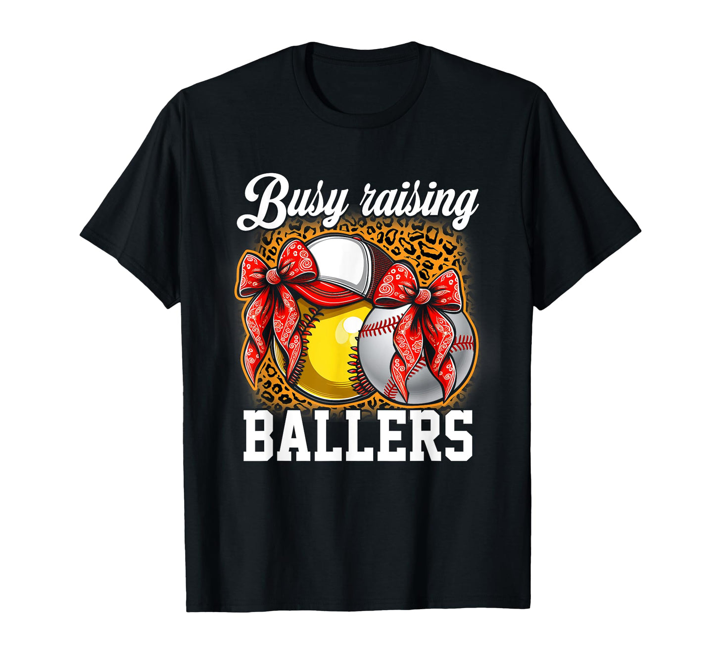 Busy Raising Ballers Softball And T-Shirt - Fun Novelty Design Unisex - T-Shirt, Sweatshirt, Hoodie