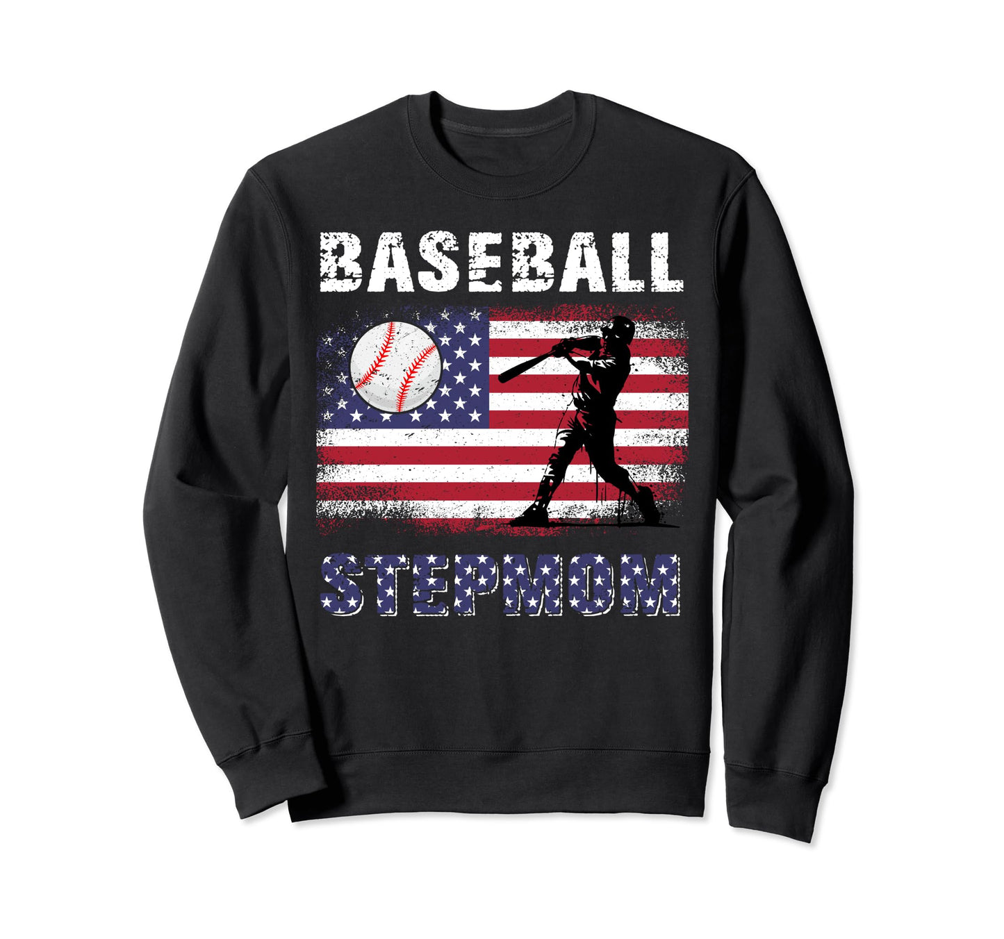 Proud Baseball Stepmom Usa Sweatshirt - Fun Novelty Design Men Women - T-Shirt, Sweatshirt, Hoodie