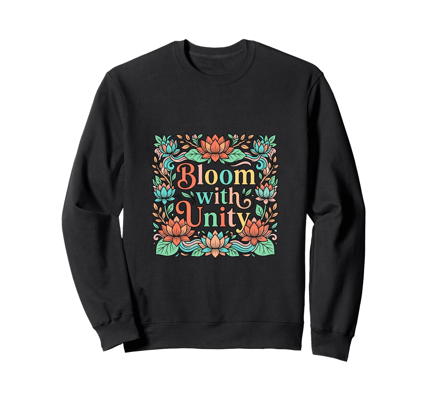 Bloom Unity Floral Harmony Art Sweatshirt - Custom Art Print Men Women - T-Shirt, Sweatshirt, Hoodie