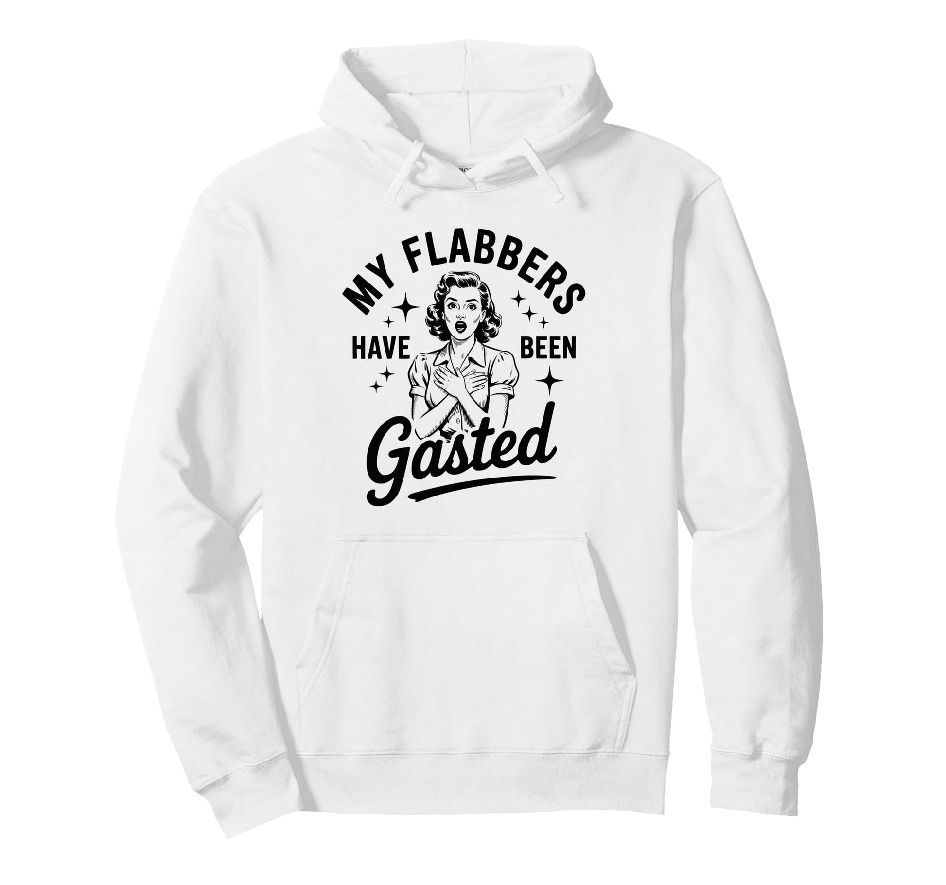 My Flabbers Have Been Gasted Shocked Hoodie - Custom Art Print Men Women - T-Shirt, Sweatshirt, Hoodie