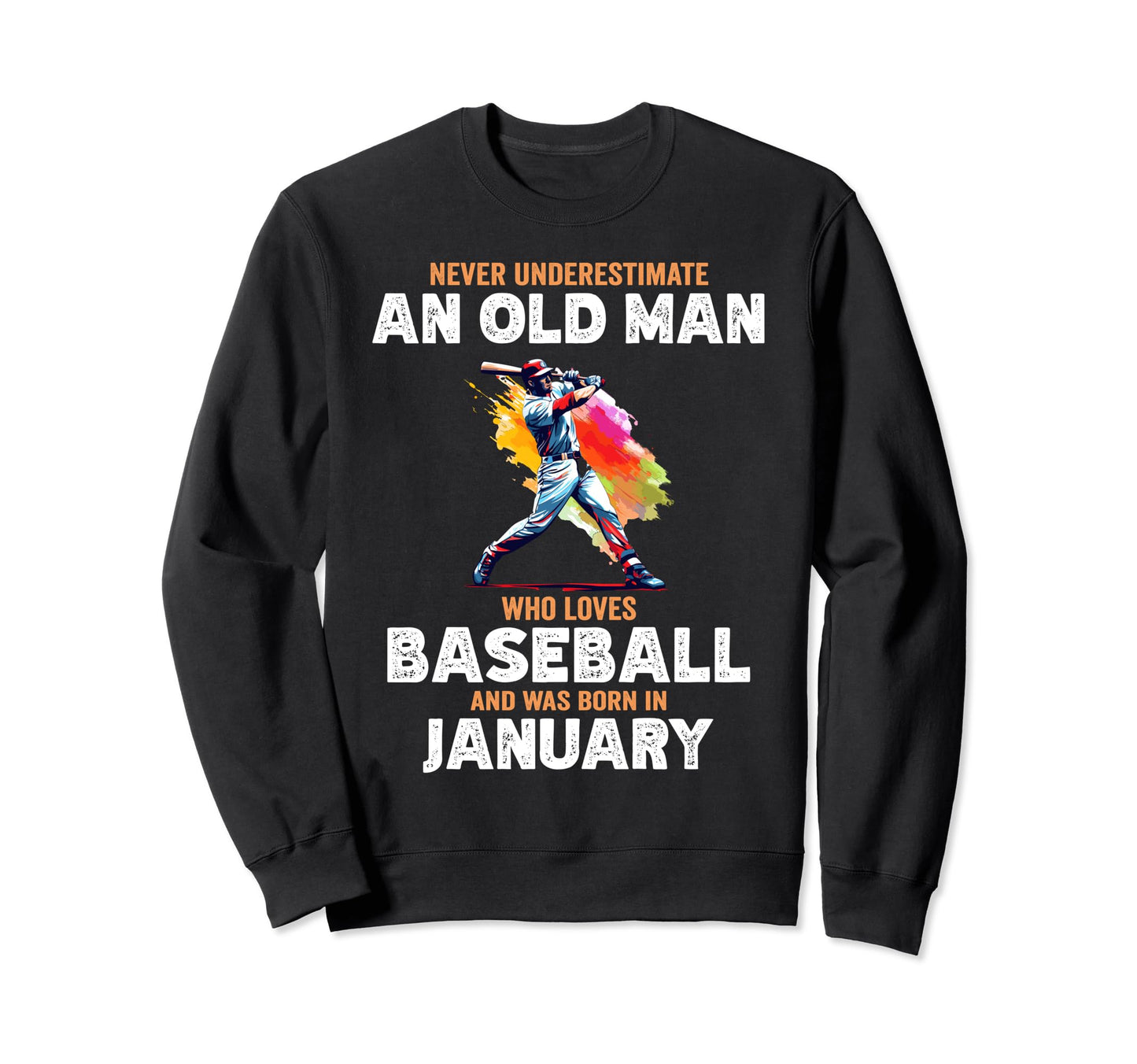 Never Underestimate Old Who Loves Sweatshirt - Minimalist Print for Adults - T-Shirt, Sweatshirt, Hoodie