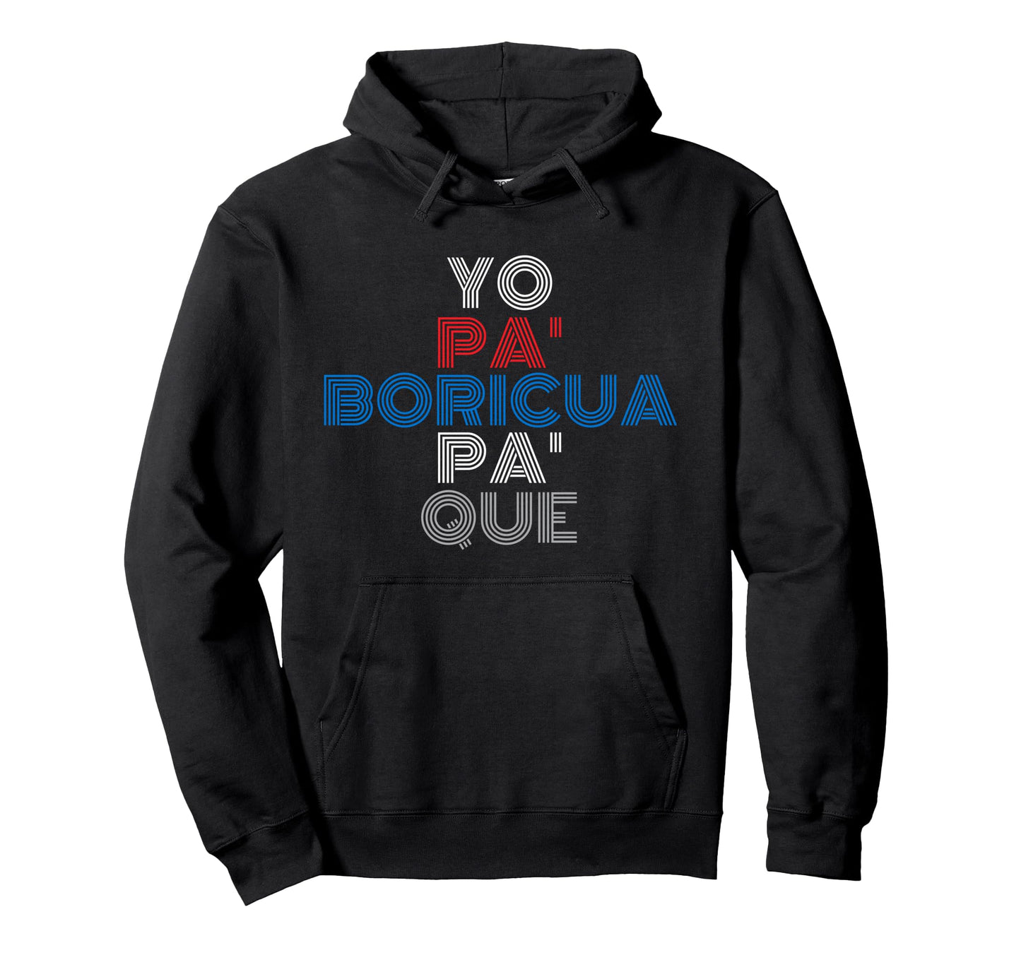 Yo Pa Boricua Pa Que Puerto Rican Slang Hoodie - Trendy Graphic for Adults - T-Shirt, Sweatshirt, Hoodie