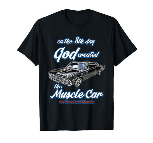 8Th Day God Created 1966 Chevelle T-Shirt - Casual Everyday Wear Unisex - T-Shirt, Sweatshirt, Hoodie