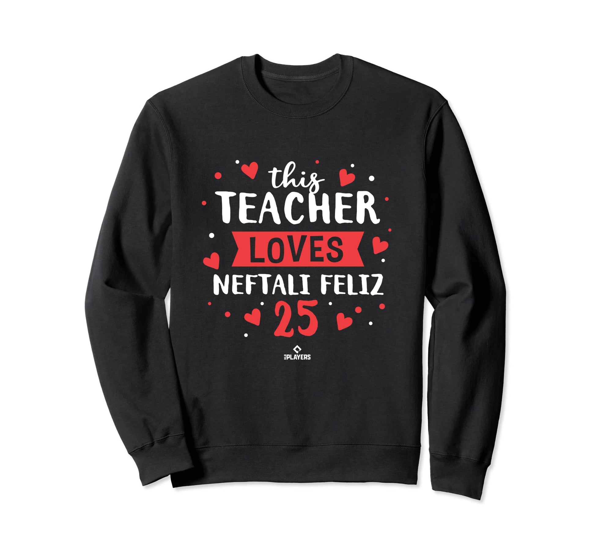 This Teacher Loves Neftali Feliz Sweatshirt - Fun Novelty Design Men Women - T-Shirt, Sweatshirt, Hoodie