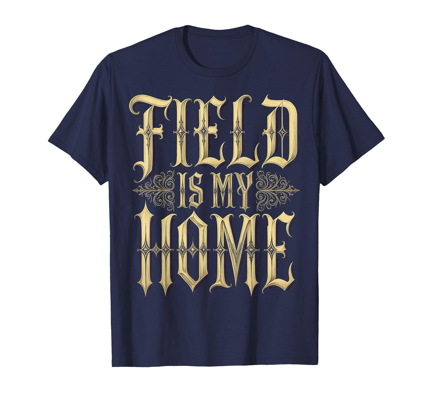 Field Is My Home Baseball Lover T-Shirt - Novelty Apparel for Adults - T-Shirt, Sweatshirt, Hoodie