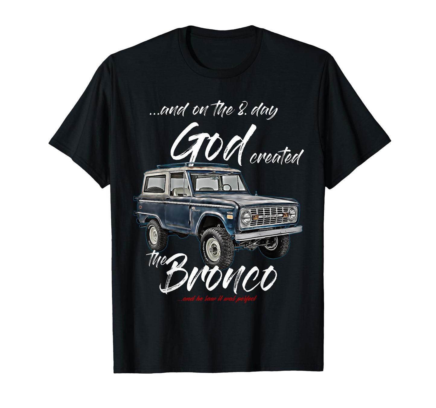 8 Day God Bronco Truck Lifted Square T-Shirt - Streetwear Style for Adults - T-Shirt, Sweatshirt, Hoodie