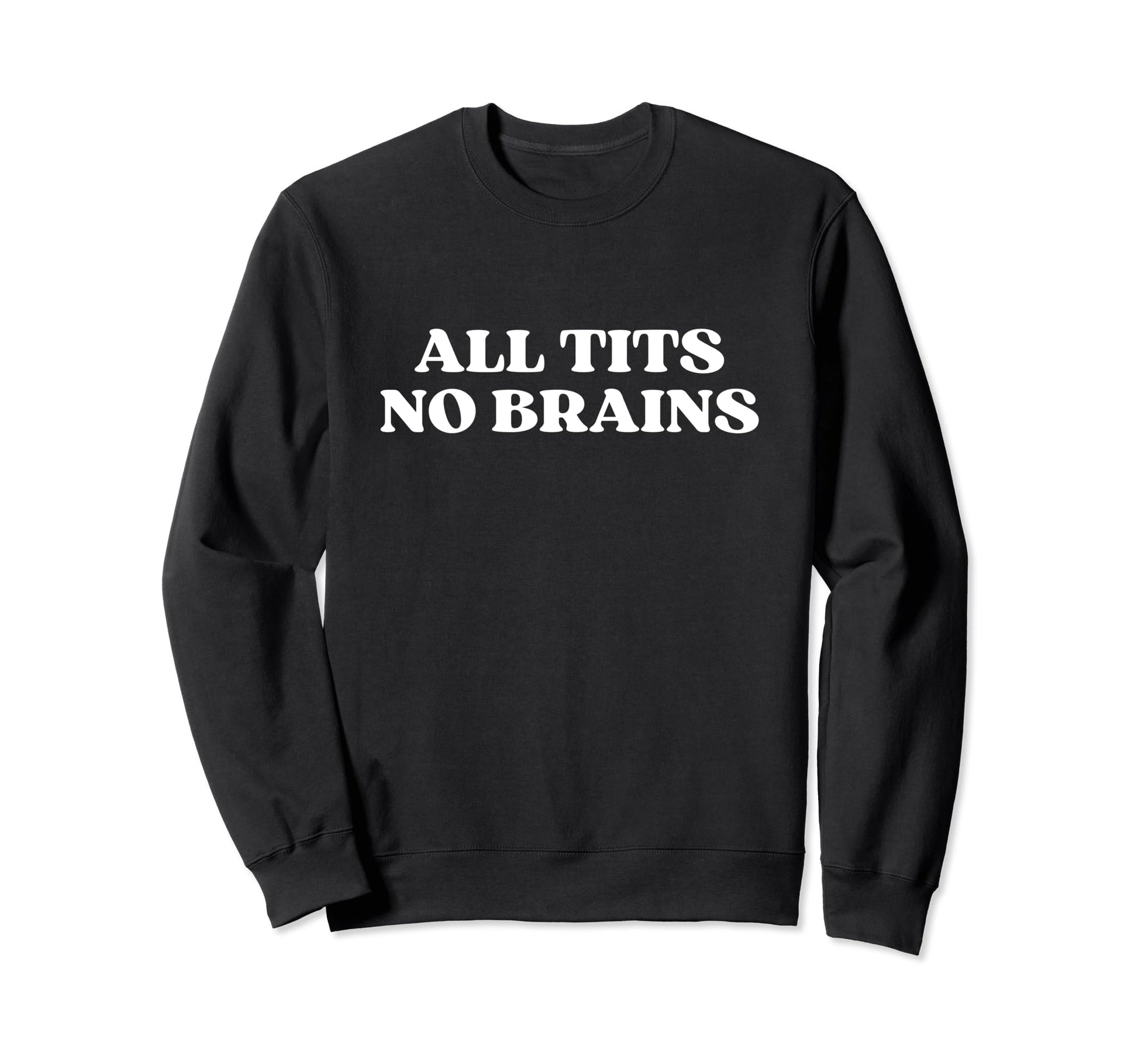 All Tits No Brains Y2K Aesthetic Sweatshirt - Casual Everyday Wear Unisex - T-Shirt, Sweatshirt, Hoodie