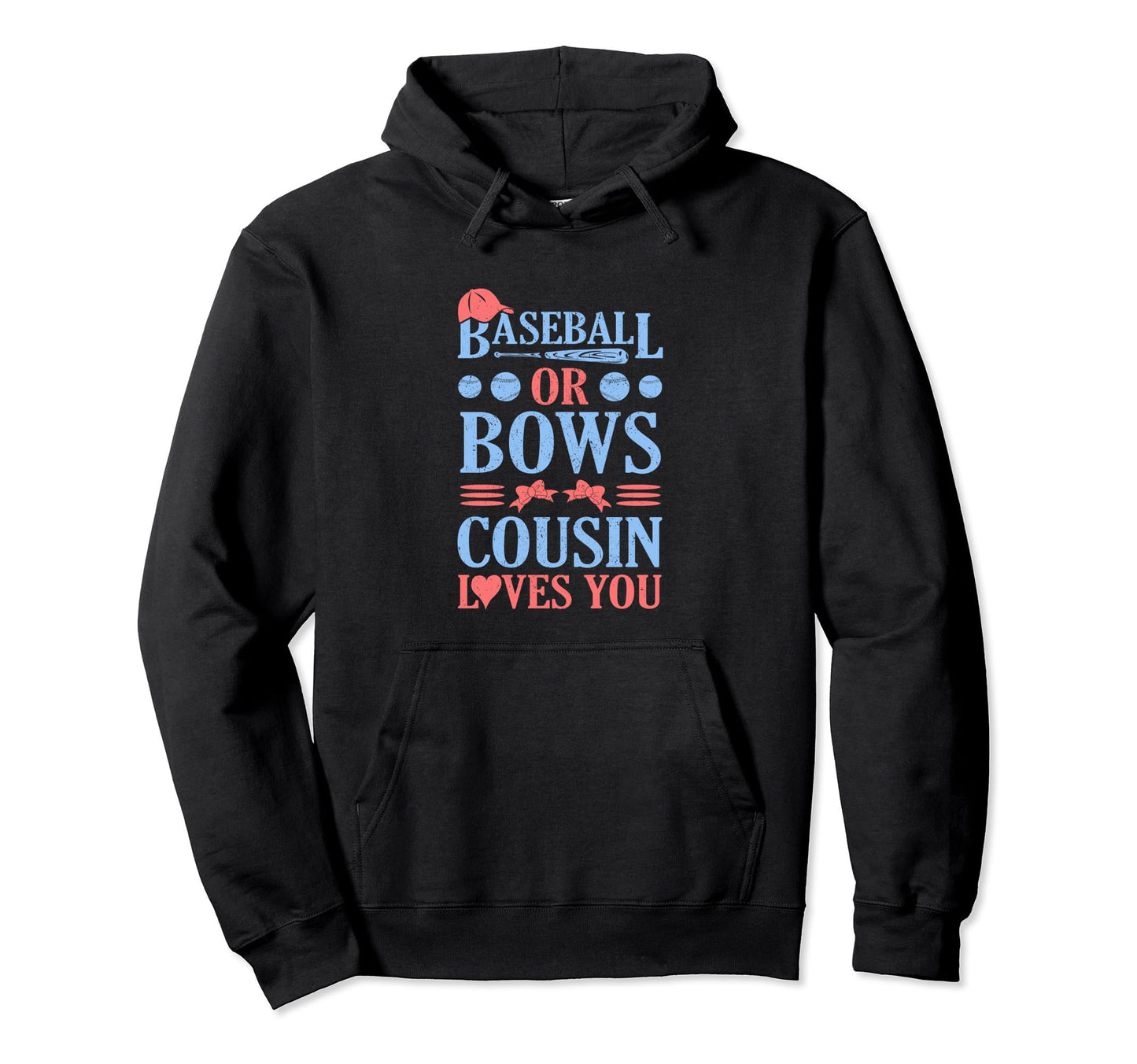 Baseball Or Bows Cousing Loves You Cousin Hoodie - Custom Art Print Unisex - T-Shirt, Sweatshirt, Hoodie