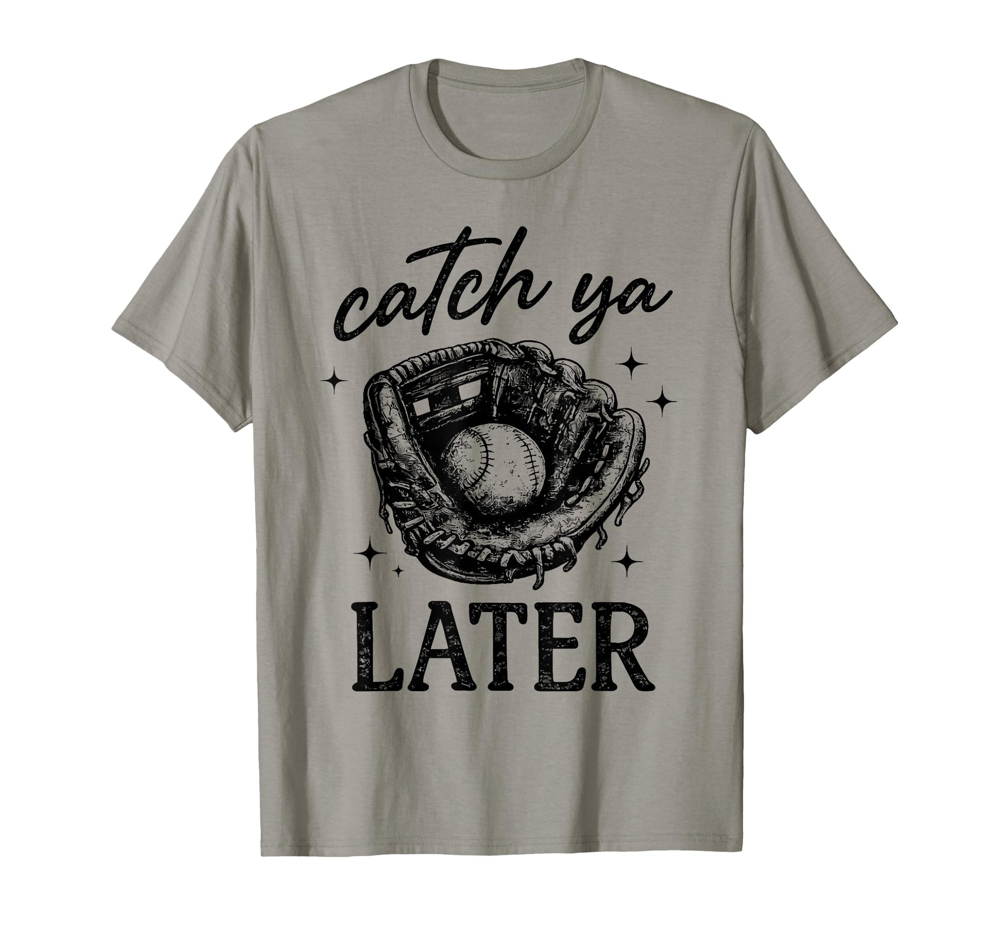 Catch Ya Later Baseball Glove Baseball T-Shirt - Custom Art Print Unisex - T-Shirt, Sweatshirt, Hoodie