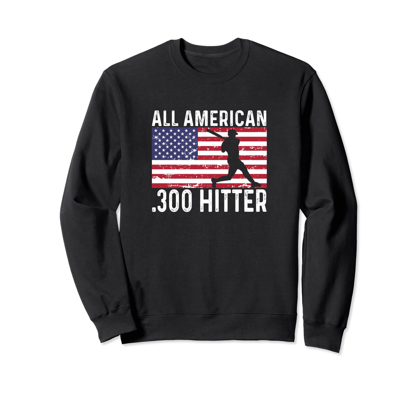 300 Hitter Homerun 4Th Fourth July Sweatshirt - Graphic Print for Adults - T-Shirt, Sweatshirt, Hoodie