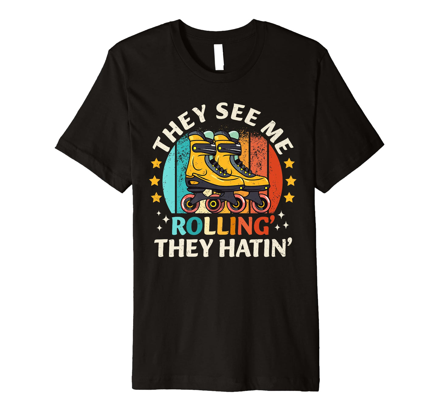 Roller Skating They See Me Rollin They T-Shirt - Graphic Print Men Women - T-Shirt, Sweatshirt, Hoodie