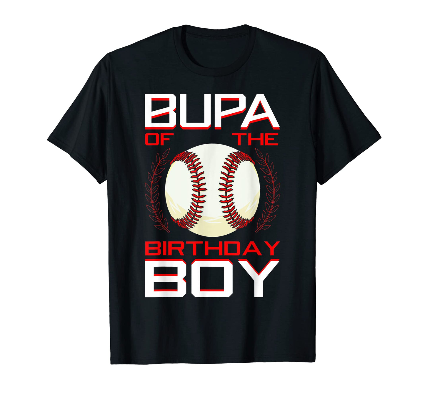 Bupa Birthday Baseball Theme Bday Party T-Shirt - Novelty Apparel Men Women - T-Shirt, Sweatshirt, Hoodie