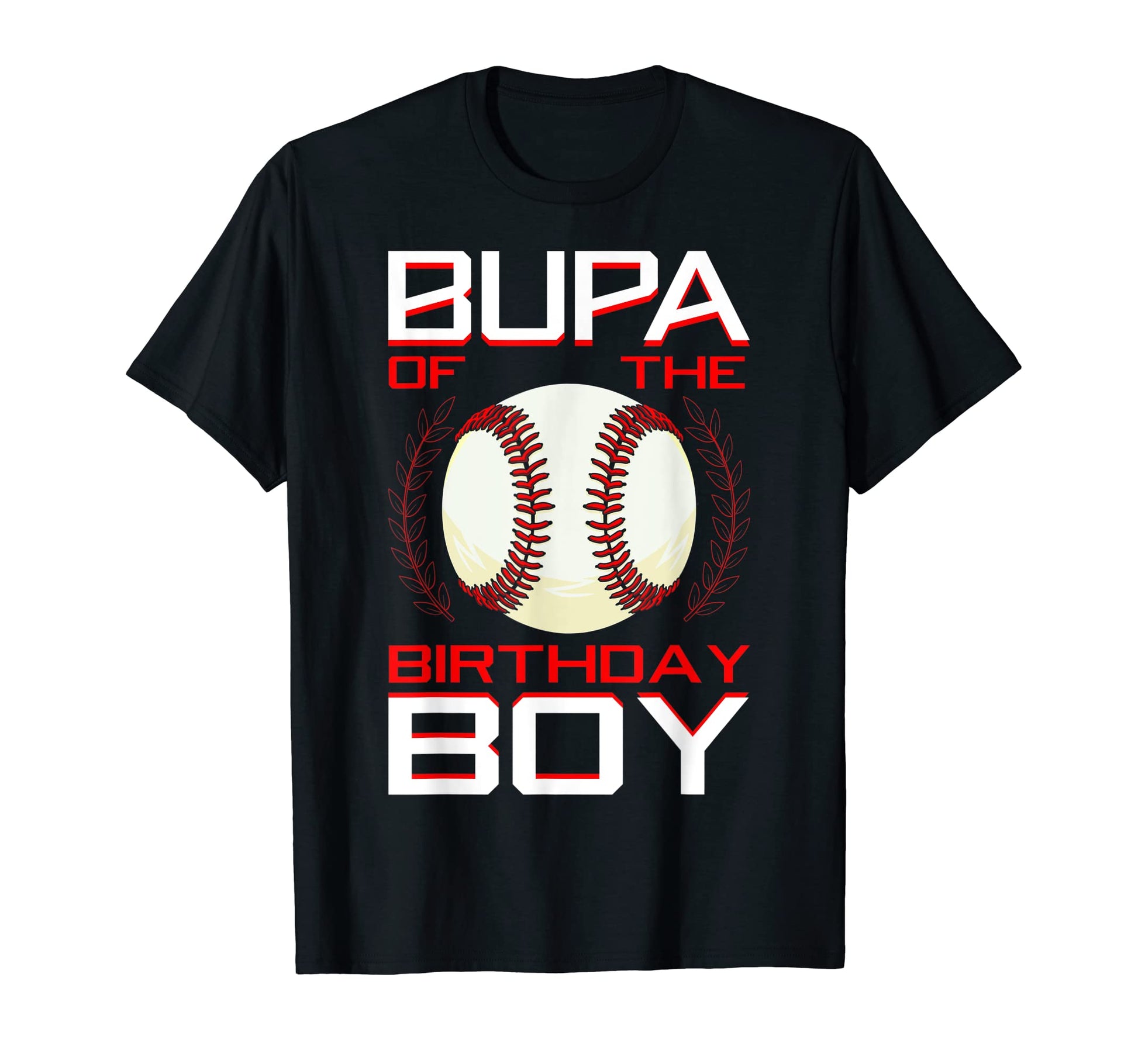 Bupa Birthday Baseball Theme Bday Party T-Shirt - Novelty Apparel Men Women - T-Shirt, Sweatshirt, Hoodie