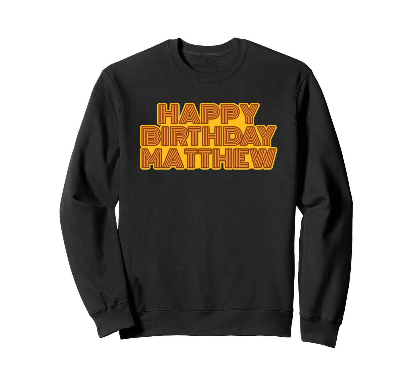 Happy Birthday Matthew Personalized Sweatshirt - Custom Art Print Unisex - T-Shirt, Sweatshirt, Hoodie