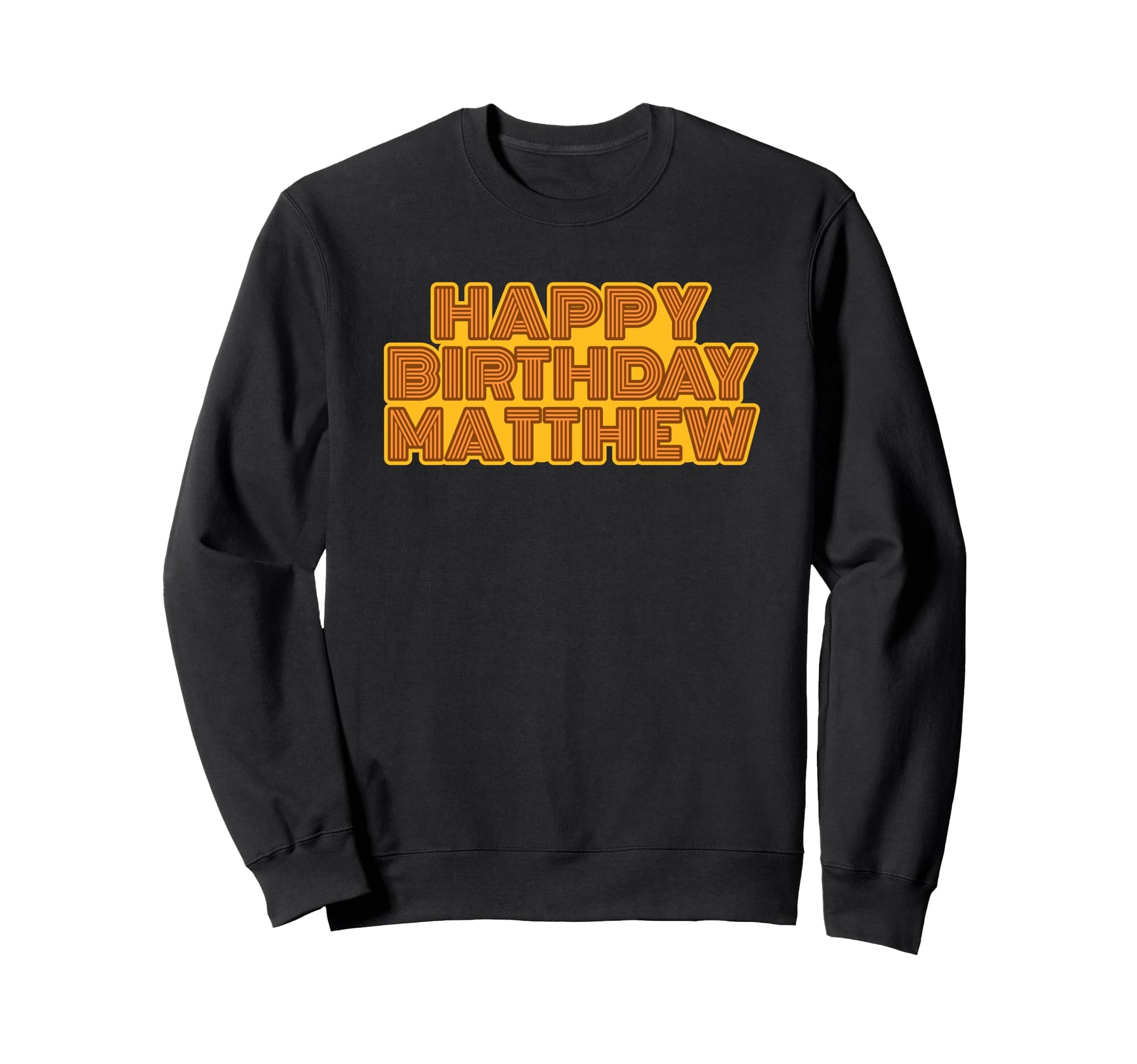 Happy Birthday Matthew Personalized Sweatshirt - Custom Art Print Unisex - T-Shirt, Sweatshirt, Hoodie
