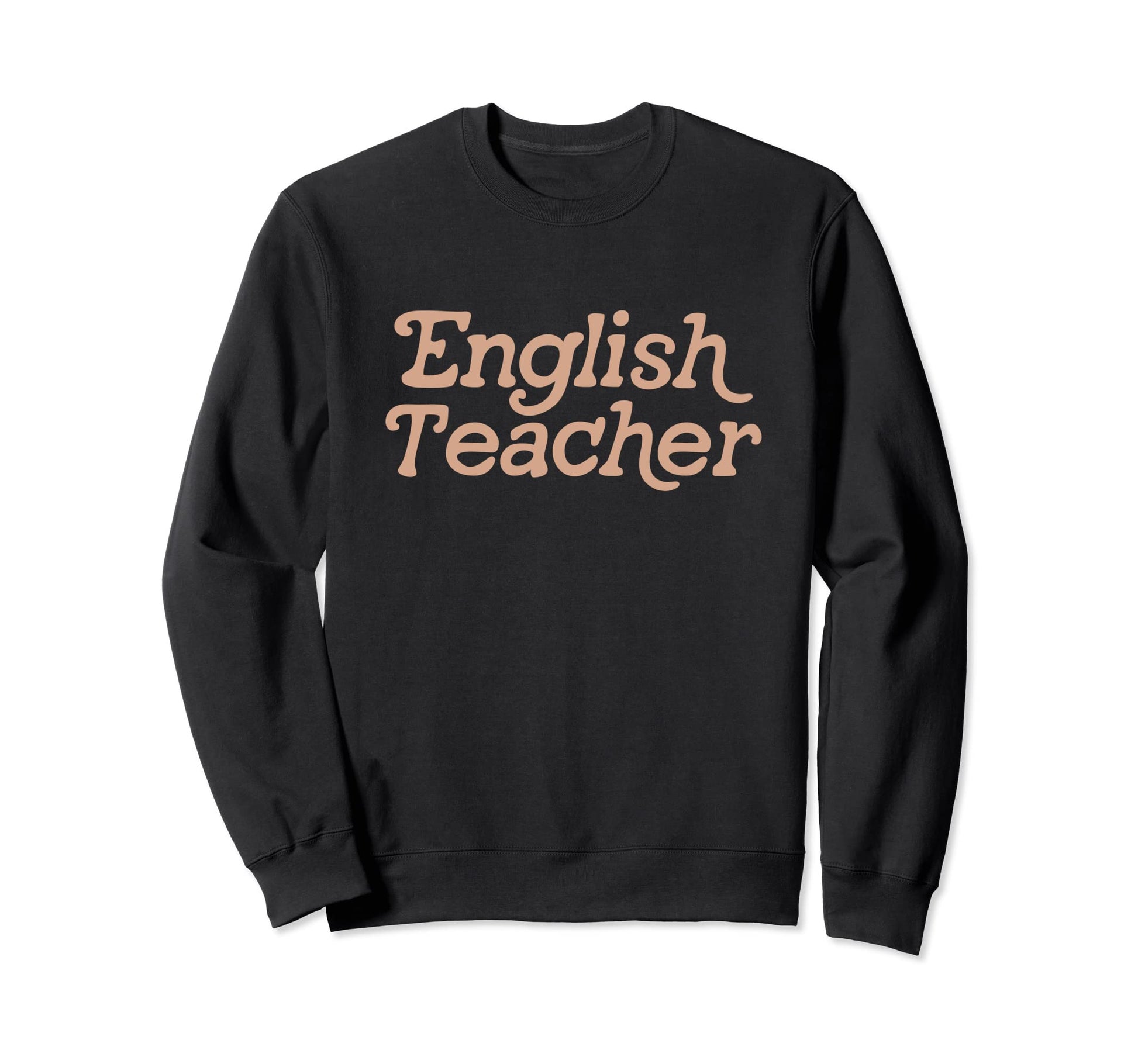 English Teacher Back To School Sweatshirt - Novelty Apparel Men Women - T-Shirt, Sweatshirt, Hoodie