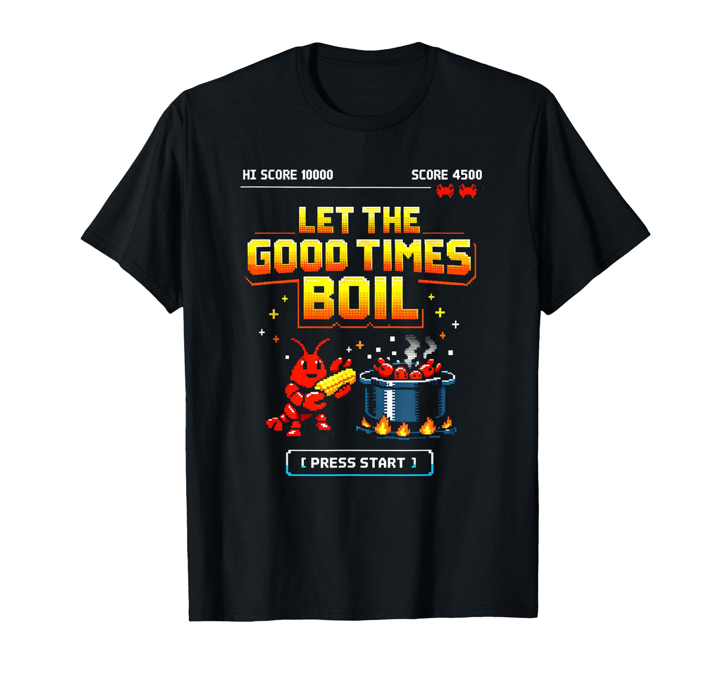Let Good Times Boil Arcade Crawfish T-Shirt - Custom Art Print Men Women - T-Shirt, Sweatshirt, Hoodie