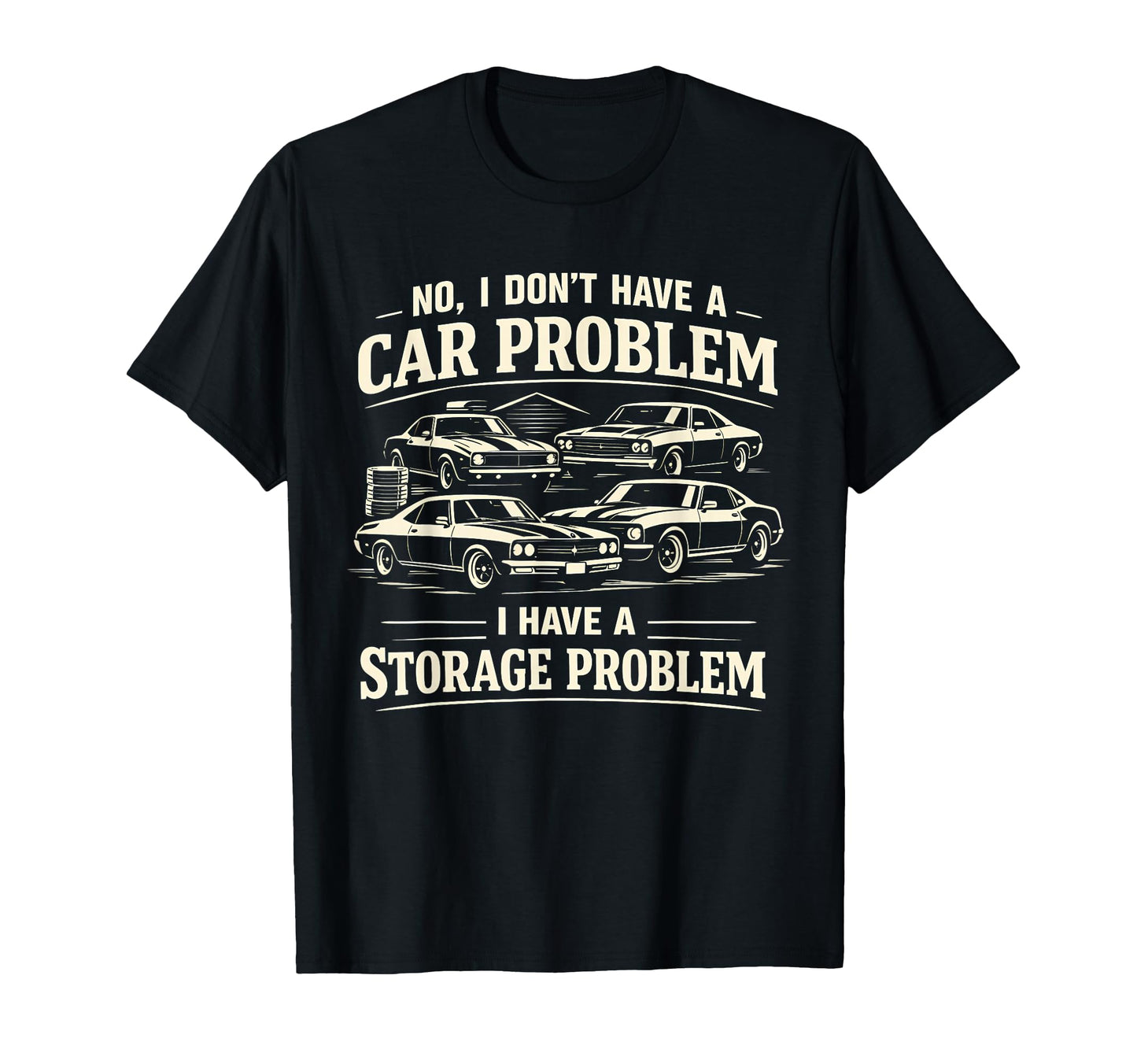 No I Dont Have Car Problem I Have T-Shirt - Graphic Print for Adults - T-Shirt, Sweatshirt, Hoodie