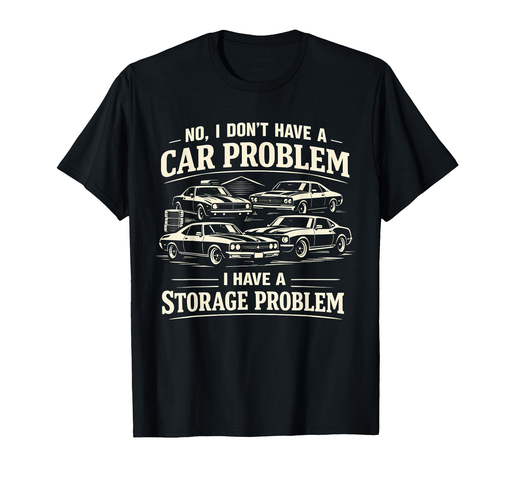 No I Dont Have Car Problem I Have T-Shirt - Graphic Print for Adults - T-Shirt, Sweatshirt, Hoodie