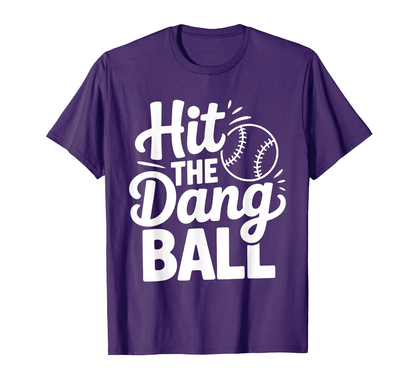 Hit Dang Ball Trending Baseball Player T-Shirt - Graphic Print Unisex - T-Shirt, Sweatshirt, Hoodie