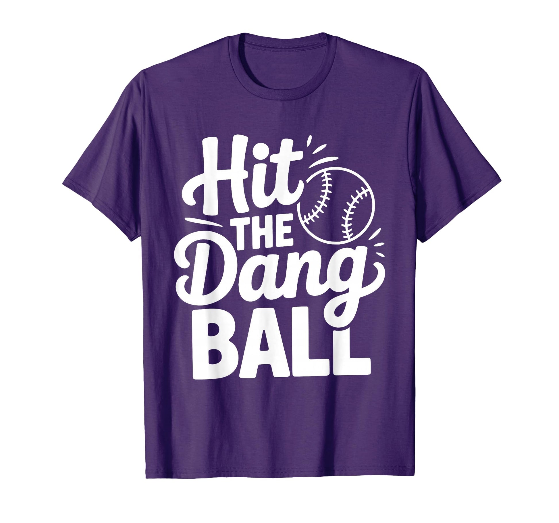 Hit Dang Ball Trending Baseball Player T-Shirt - Graphic Print Unisex - T-Shirt, Sweatshirt, Hoodie