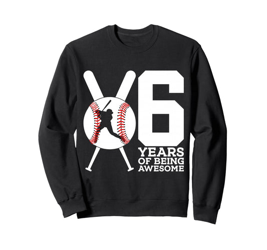6 Years Being Awesome 6Th Birthday Sweatshirt - Unique Graphic Men Women - T-Shirt, Sweatshirt, Hoodie