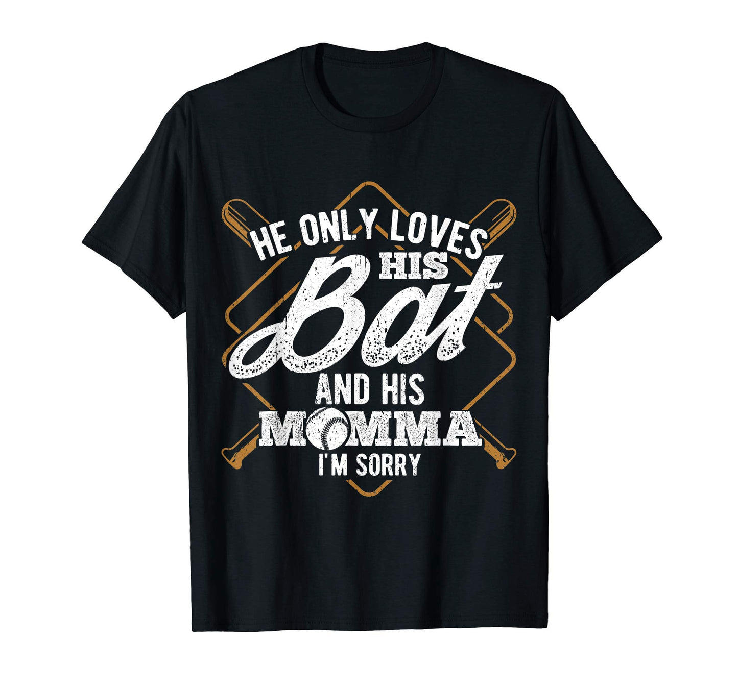 He Only Loves His Bat And His T-Shirt - Casual Everyday Wear for Adults - T-Shirt, Sweatshirt, Hoodie