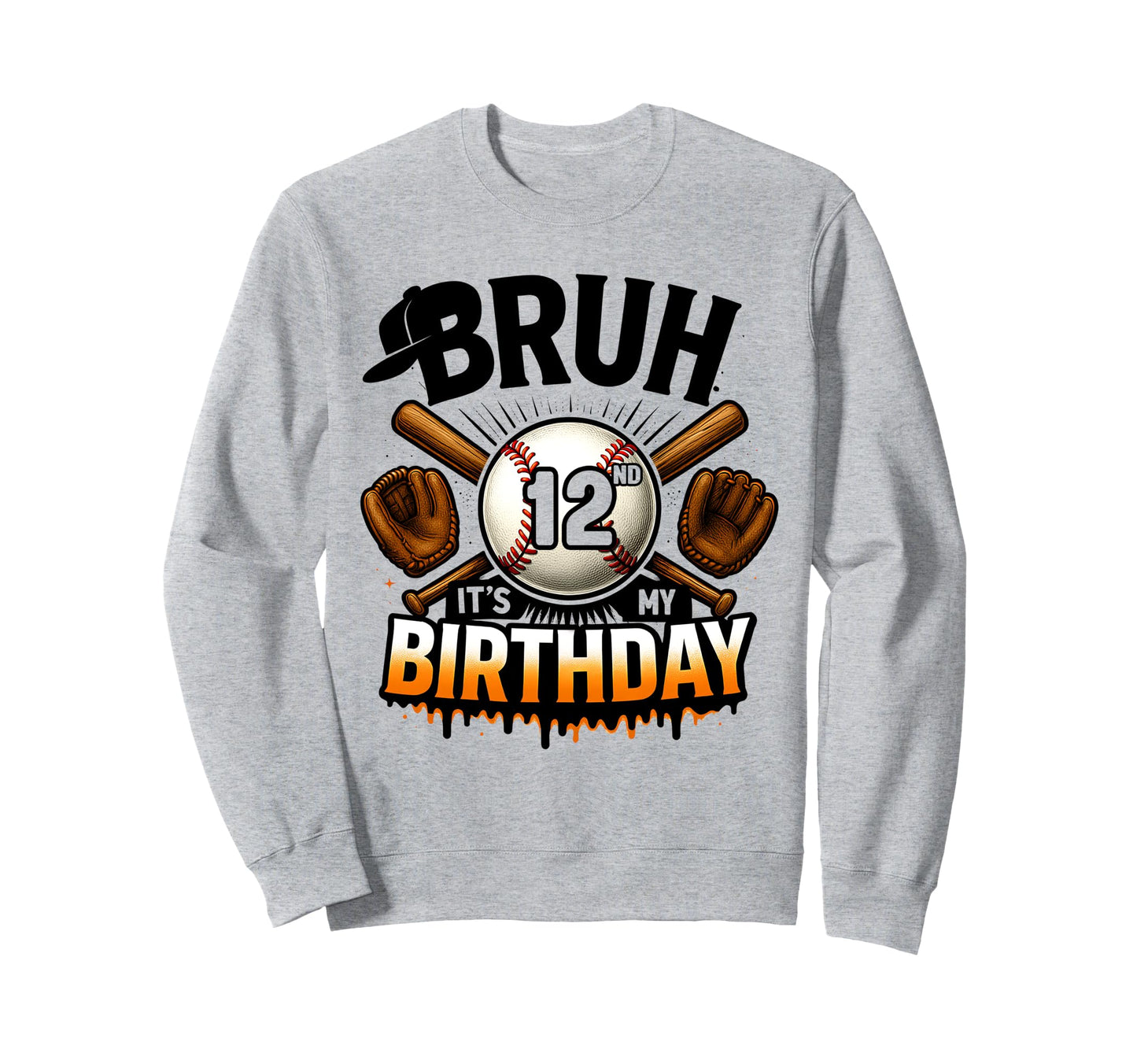 Bruh Its My 12Nd Birthday Sweatshirt - Casual Everyday Wear Men Women - T-Shirt, Sweatshirt, Hoodie