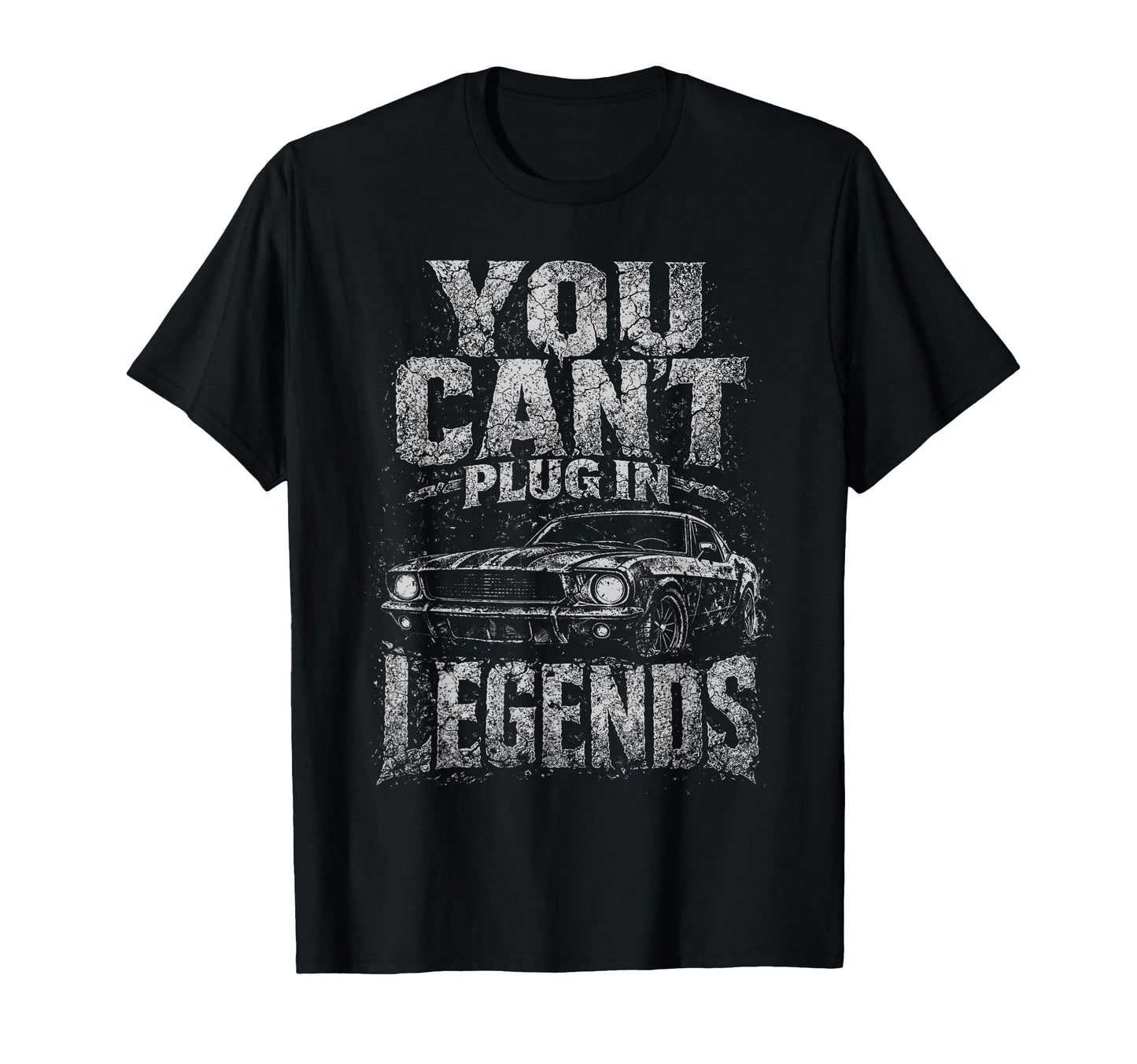 You Cant Plug Legends Funny Old Car Lover T-Shirt - Graphic Print Men Women - T-Shirt, Sweatshirt, Hoodie