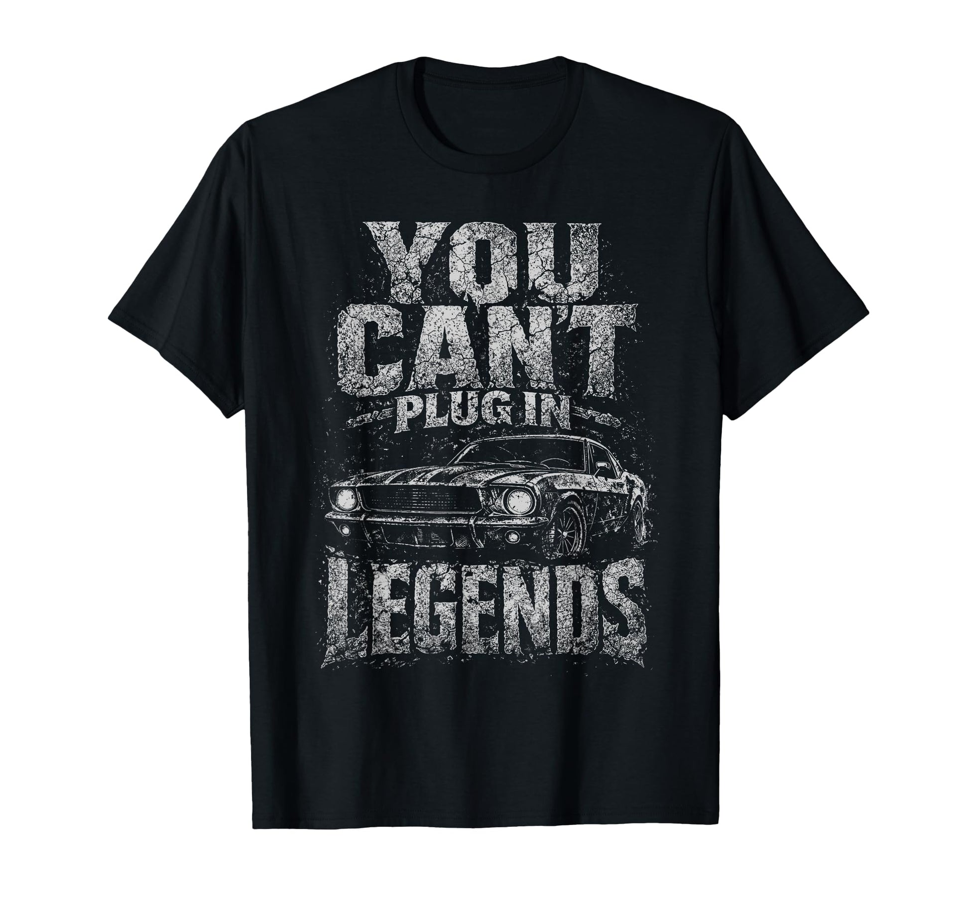 You Cant Plug Legends Funny Old Car Lover T-Shirt - Graphic Print Men Women - T-Shirt, Sweatshirt, Hoodie