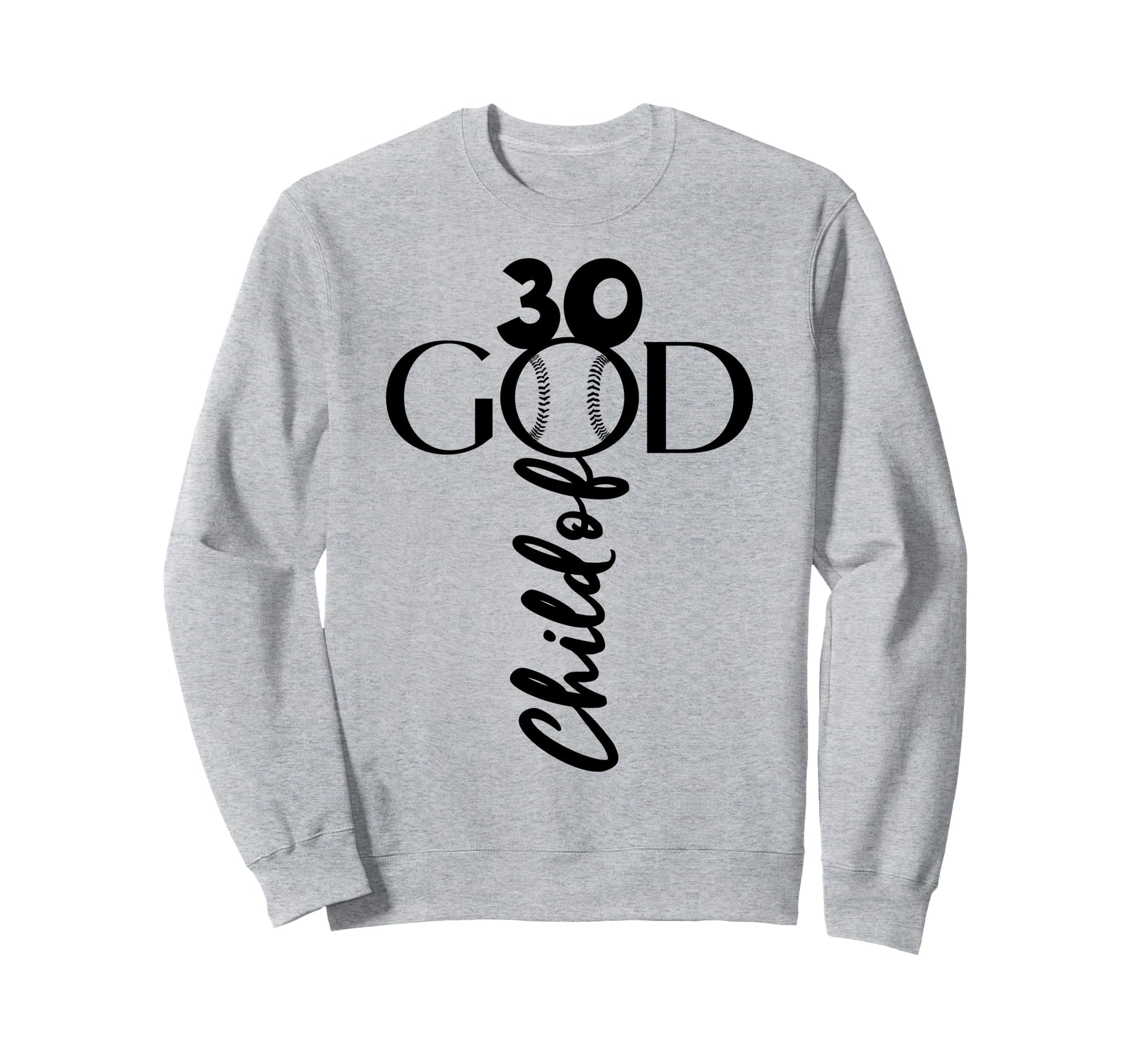 Jesus 30 Years God Baseball 30Th Sweatshirt - Aesthetic Graphic Unisex - T-Shirt, Sweatshirt, Hoodie