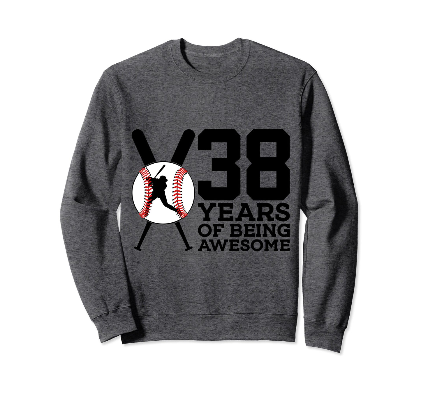 38 Years Being Awesome Baseball Sweatshirt - Trendy Graphic for Adults - T-Shirt, Sweatshirt, Hoodie