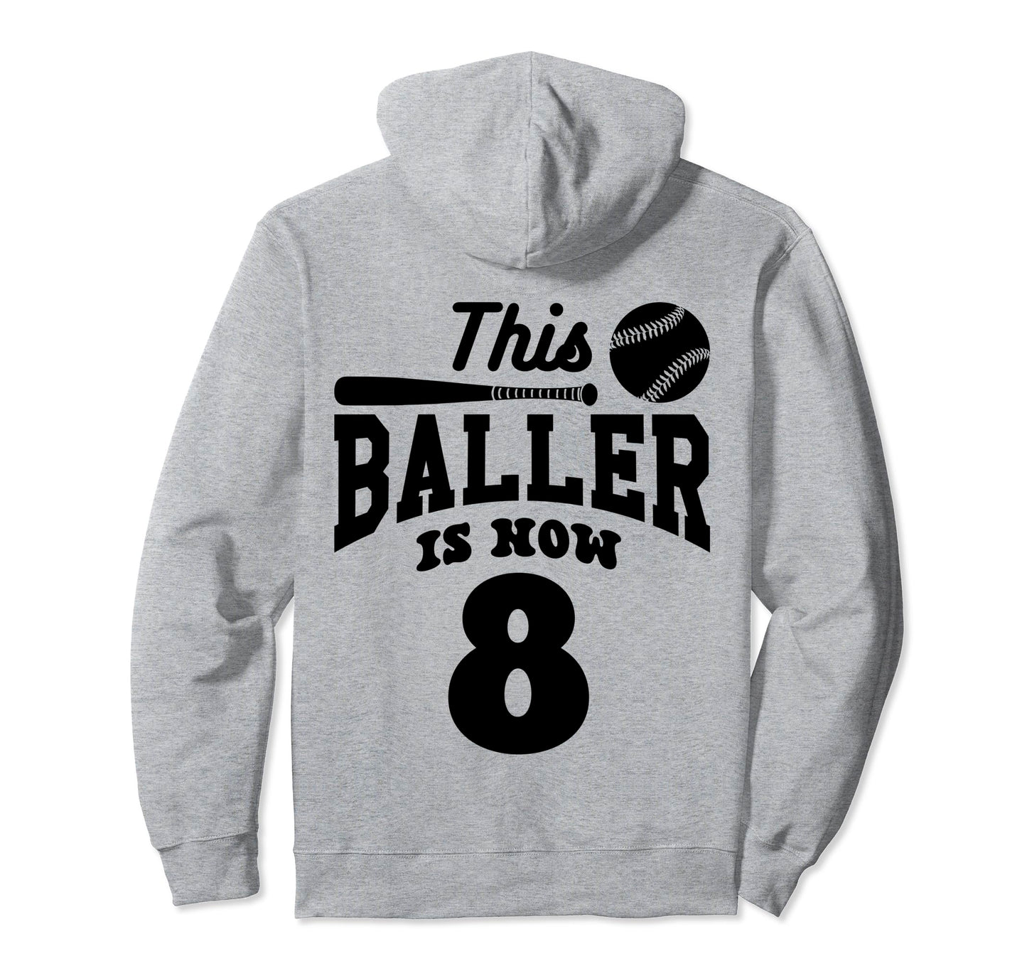 This Baller Is Now 8 Baseball Birthday Hoodie - Graphic Print for Adults - T-Shirt, Sweatshirt, Hoodie