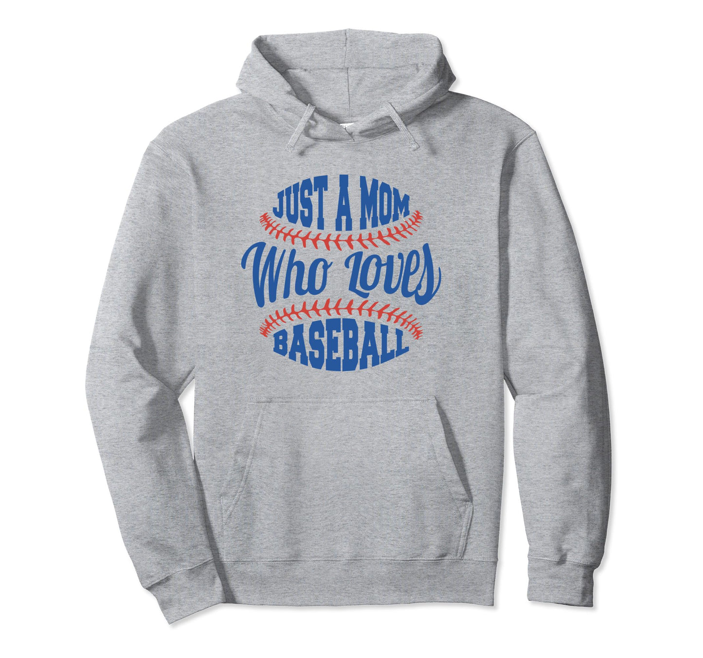 Just Mom Who Loves Baseball Hoodie - Casual Everyday Wear for Adults - T-Shirt, Sweatshirt, Hoodie